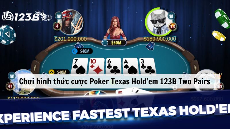  Chơi hình thức cược Poker Texas Hold’em 123B Two Pairs