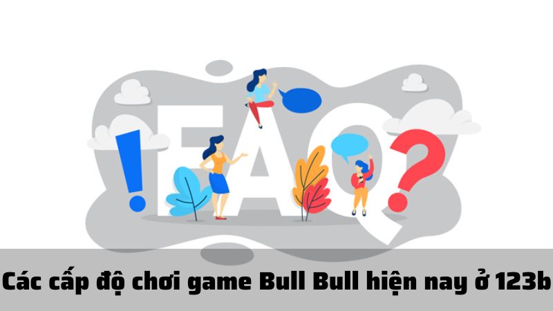 Hỏi đáp về Bull Bull online 123b